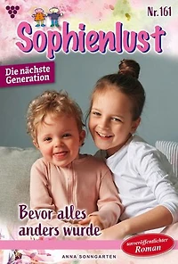Bevor alles anders wurde: Sophienlust - Die nächste Generation 161 – Familienroman