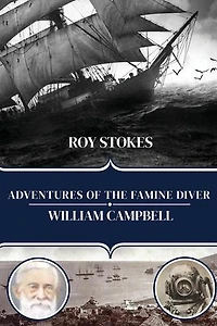Adventures of the Famine Diver, William Campbell