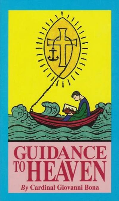 Guidance to Heaven: On the Catholic View of Life
