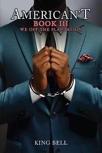 American't (Book III): We Off The Plantation