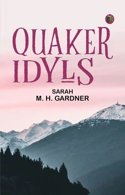 QUAKER IDYLS