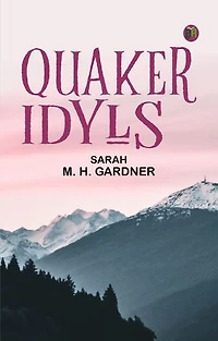 QUAKER IDYLS