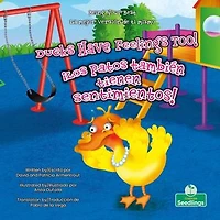 ¡Los patos también tienen sentimientos! (Ducks Have Feelings Too!) Bilingual