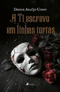 A Ti, escrevo em linhas tortas