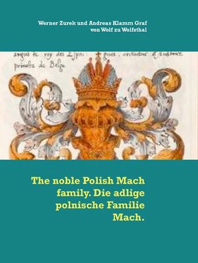 The noble Polish Mach family. Die adlige polnische Familie Mach.