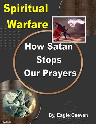 Spiritual Warfare: How Satan Stops Our Prayers