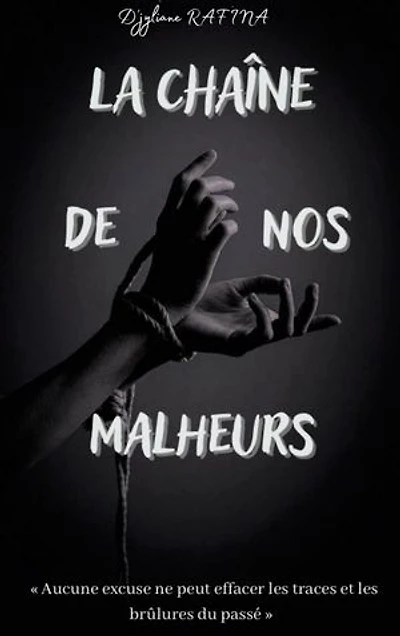 La Chaîne de nos malheurs