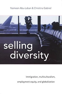 Selling Diversity: Immigration, Multiculturalism, Employment Equity, and Globalization