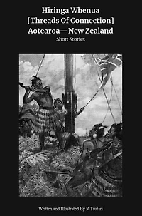 Hiringa Whenua [Threads Of Connection] Aotearoa—New Zealand: Early NZ History, #2