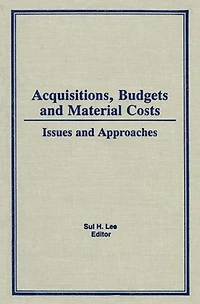 Acquisitions, Budgets, and Material Costs: Issues Approaches