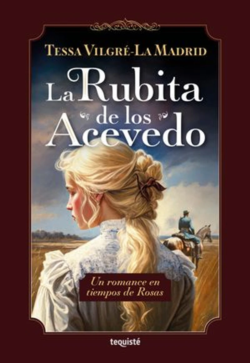 La Rubita de los Acevedo: Un amor en tiempos de Rosas