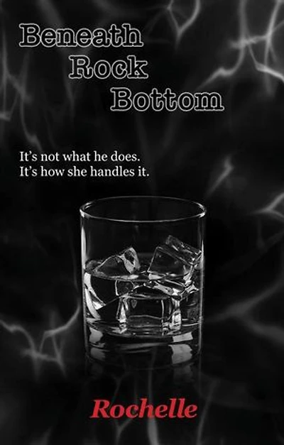 Beneath Rock Bottom: It's not what he did. It's how she handled it.