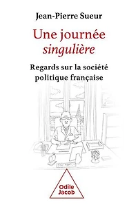 Une journée singulière : autopsie politique: politique