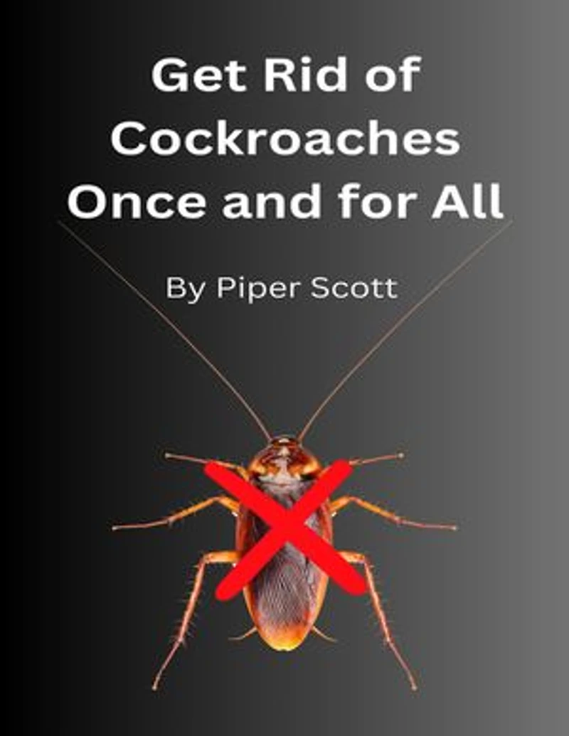 Get Rid of Cockroaches Once and for All