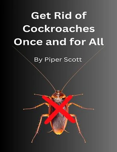 Get Rid of Cockroaches Once and for All