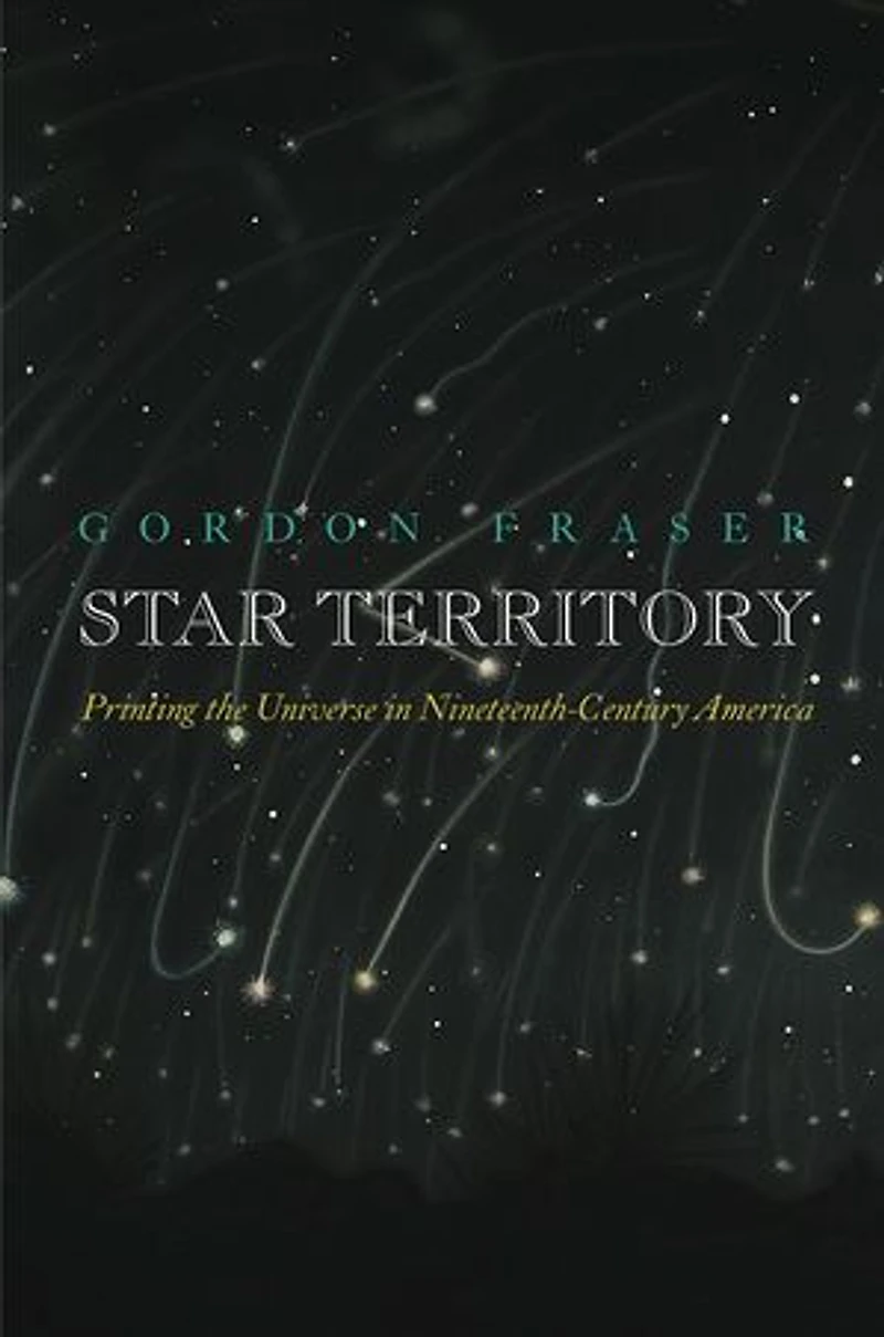 Star Territory: Printing The Universe Nineteenth-century America