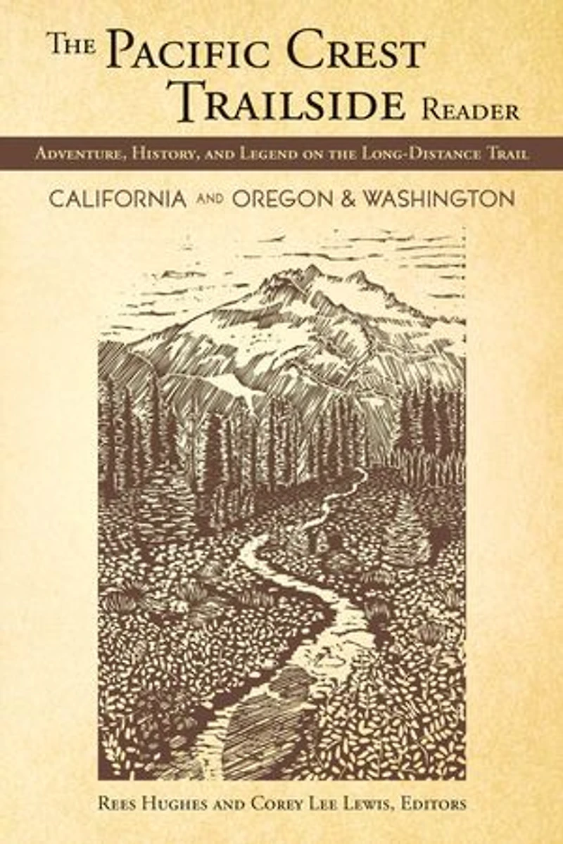 the Pacific Crest Trailside Reader, Oregon and Washington: Adventure, History, Legend on Long-Distance Trail