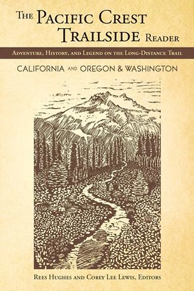 the Pacific Crest Trailside Reader, Oregon and Washington: Adventure, History, Legend on Long-Distance Trail