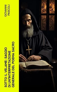 Sotto il velame: Saggio di un'interpretazione generale del poema sacro