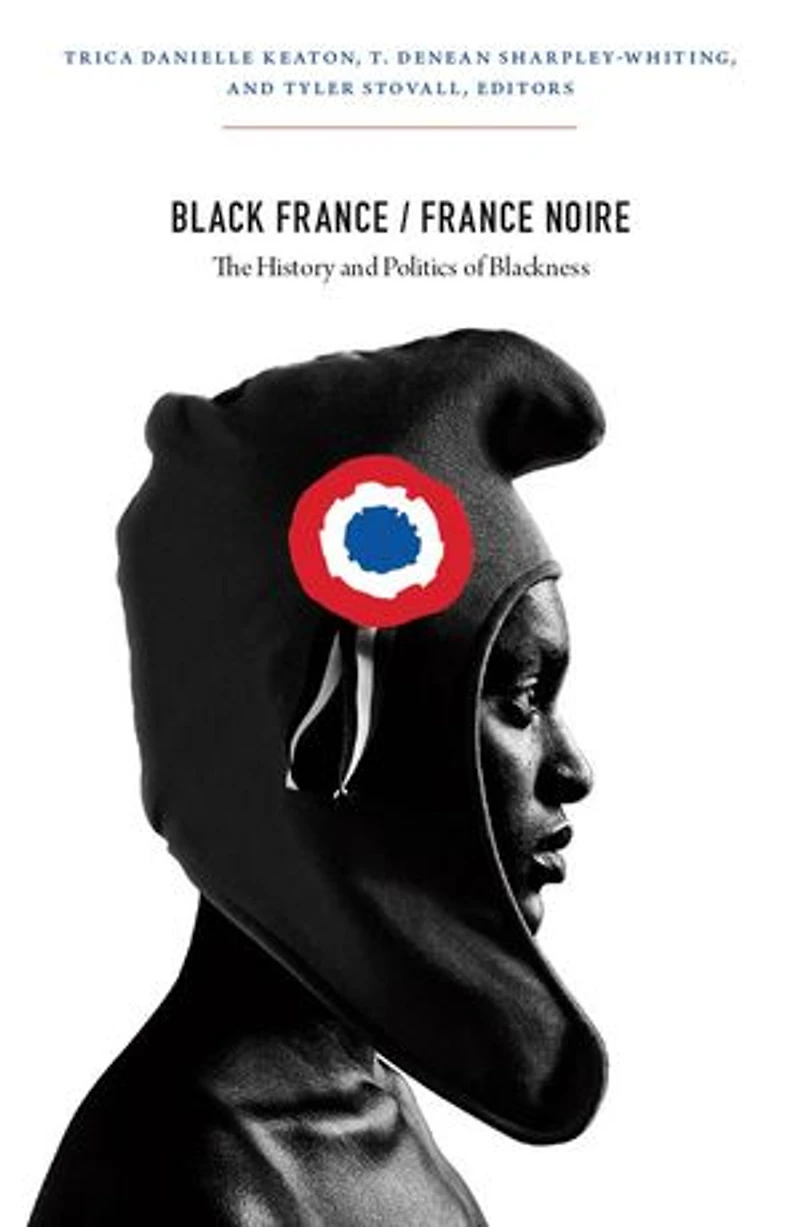 Black France / Noire: The History And Politics Of Blackness