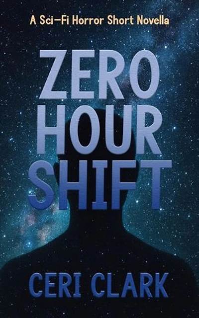 Zero Hour Shift: A Sci-Fi Horror Short Novella: Beyond the Hull Short Stories, #2