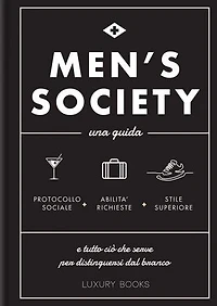 Men’s Society: Una guida e tutto ciò che serve per distinguersi dal branco