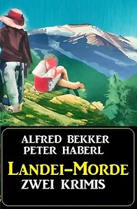 Landei-Morde: Zwei Heimat-Krimis