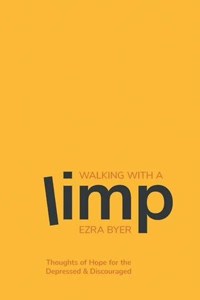 Walking with a Limp: Thoughts of Hope for the Depressed & Discouraged