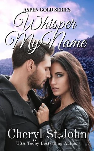 Whisper My Name: Aspen Gold Series, #13