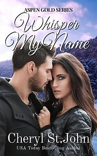 Whisper My Name: Aspen Gold Series, #13