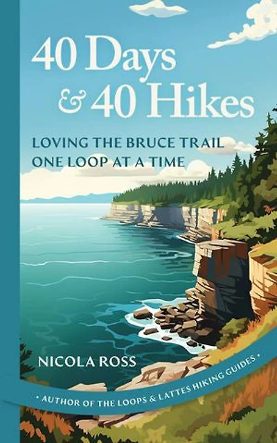 40 Days & Hikes: Loving the Bruce Trail One Loop at a Time