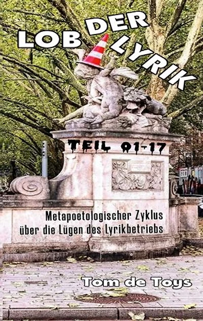 Lob der Lyrik: Metapoetologischer Zyklus über die Lügen des Lyrikbetriebs Teil 01-17: 1.-21.9.2025