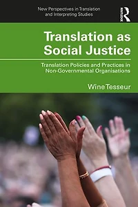 Translation as Social Justice: Policies and Practices Non-Governmental Organisations