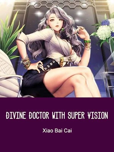 Divine Doctor with Super Vision: Volume 4