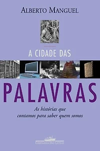 A cidade das palavras: As histórias que contamos para saber quem somos