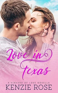 Love In Texas: The Vineyard's of Love Series, #3