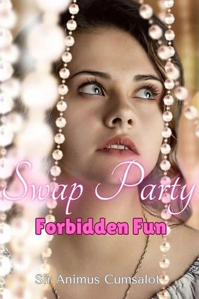Swap Party: Forbidden Fun: Swap Party, #3