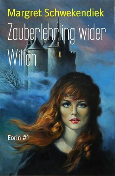 Zauberlehrling wider Willen: Eorin #1