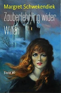 Zauberlehrling wider Willen: Eorin #1