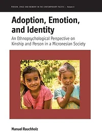 Adoption, Emotion, and Identity: An Ethnopsychological Perspective on Kinship Person a Micronesian Society