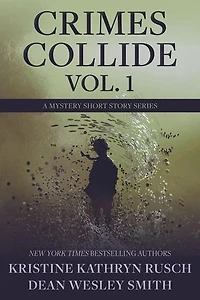 Crimes Collide Vol. 1: A Mystery Short Story Series: Crimes Collide, #1