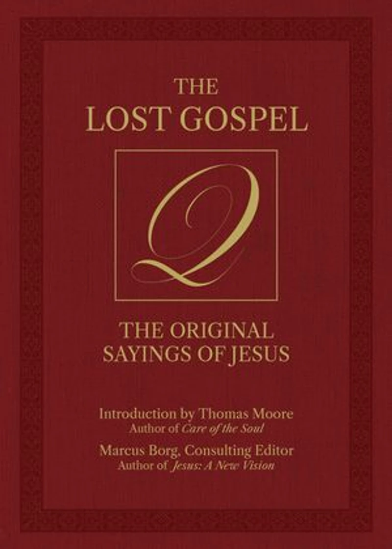 The Lost Gospel Q: Original Sayings of Jesus