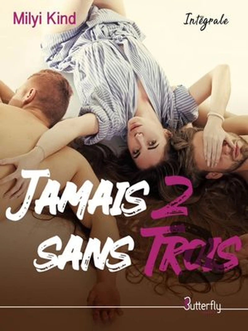 Jamais 2 sans trois: Intégrale