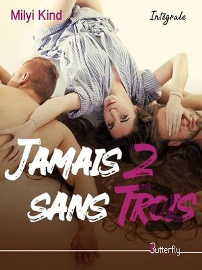 Jamais 2 sans trois: Intégrale