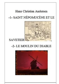 -1- SAINT NÉPOMUCÈNE ET LE SAVETIER , -2- LE MOULIN DU DIABLE