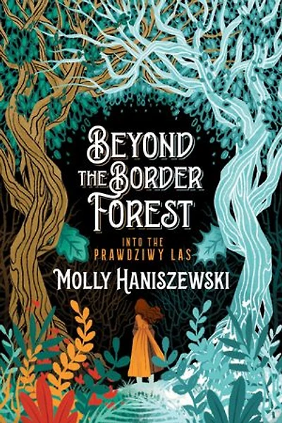 Beyond the Border Forest: Into the Prawdziwy Las