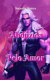 Abduzida pelo Amor: Dragões