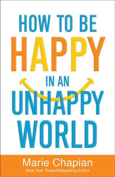 How to Be Happy an Unhappy World