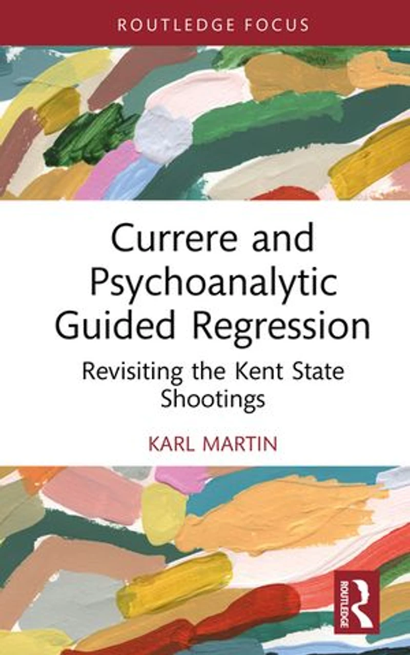 Currere and Psychoanalytic Guided Regression: Revisiting the Kent State Shootings