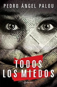 Todos los miedos (Novela) / All the Fears (A Novel)